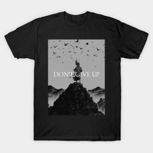 Don't Give Up T-Shirt